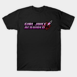 Girl Juice Acquired T-Shirt